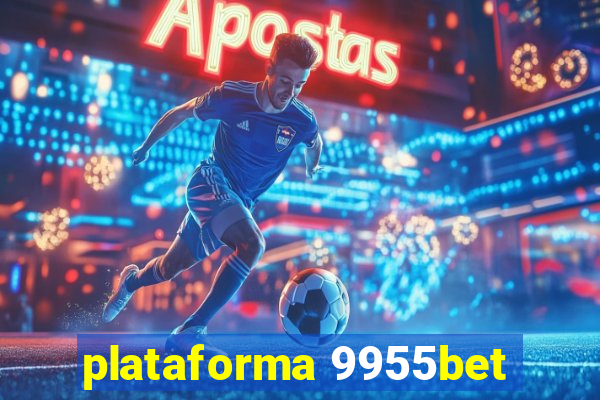 plataforma 9955bet